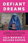 Defiant Dreams: The Journey Of An Afghan Girl Who Risked Everything For Educatio