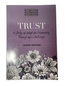 Trust A study of Joseph for Persevering Through Life's Challenges Jodie Nizik - Foto 1 di 6