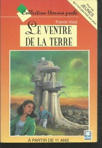 Le ventre de la Terre. Patrick VIDAL. Hemma poche X30 - Imagen 1 de 1