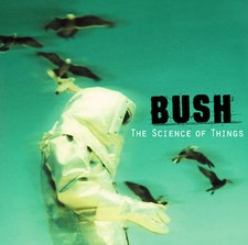 Bush : The Science Of Things CD