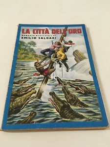 La citta dell'oro E. Salgari Sonzogno 1941 disegni di F. Giobbe - Picture 1 of 6