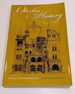 Oberlin History - Essays and Impressions by Blodgett, Geoffrey - Paperback 2006 - Picture 1 of 11