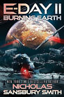 E Day II: Burning Earth By Nicholas Sansbury Smith - New Copy - 9798757210735