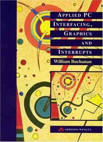 Applied PC Interfacing, Graphics And Interrupts - Buchanan, W. - Image 1 of 1