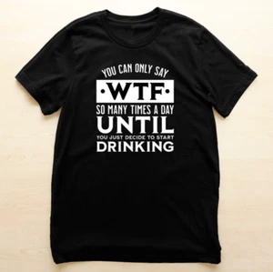 CUSTOM WTF START DRINKING DESIGN T-SHIRT SCHWARZ - Bild 1 von 1