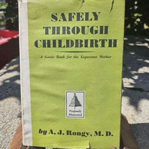 1948 Safely Through Childbirth 2nd Printing 1937 Hardcover Mother Mom Book - Picture 1 of 19