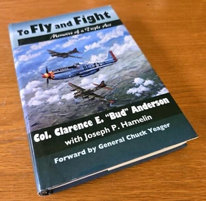 To Fly and Fight: Memoirs of a Triple Ace by Clarence Anderson (Hardcover, 1990) - Picture 1 of 8