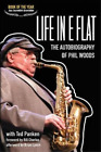 Phil Woods Life In E Flat - The Autobiography of Phil Woods (Paperback)
