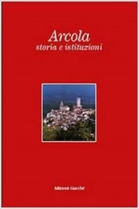 Petacco,Emilia. Bonatti,Franco. - Arcola, storia e istituzioni.  - Imagen 1 de 1