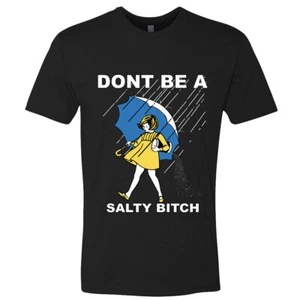 🔥 Don't Be A Salty Bitch Mens T shirt Funny Sarcastic Friend Humor joke gift - Picture 1 of 19