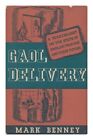 Benney, Mark, Pseud. I. E. Henry Ernest Degras Gaol Delivery : An Account Of Eng