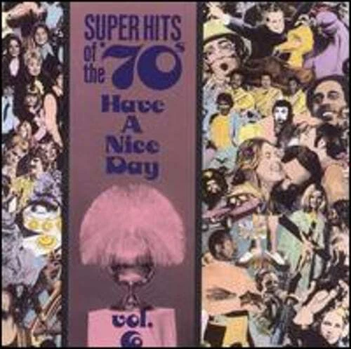 Super Hits of the '70s: Have a Nice Day, Vol. 6 by Various Artists: Used - Image 1 of 1