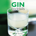 Stuart Walton Gin Cocktails (Gebundene Ausgabe)