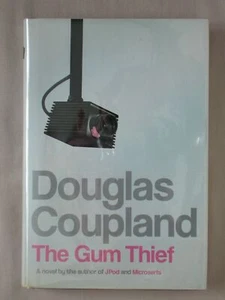 1st Ed THE GUM THIEF Douglas Coupland 2007 HARDCOVER BOOK - Bild 1 von 3