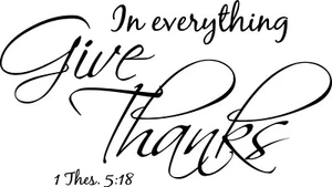 In Everything Give Thanks 1 Thes. 5:18 Vinyl Decal Home Décor 12" x 23" - Picture 1 of 1
