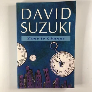 David Suzuki Time to Change Pollution Environmental Scientist Activist PB Book - Picture 1 of 12