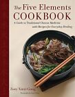 The Five Elements Cookbook: A Guide to Traditional Chinese Medicine with Recipes