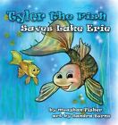 Tyler the Fish Saves Lake Erie by Fisher, Meaghan, Brand New, Free shipping i...