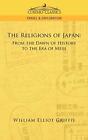 The Religions of Japan: From the Dawn of History to the Era of Meiji. Griffis<|