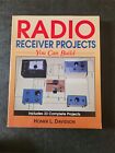 Radio Receiver Projects You Can Build by Homer L. Davidson 1993- 33 projects