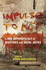 Impulsion à agir : une nouvelle anthropologie de la résistance et de la justice sociale, Hardcov...