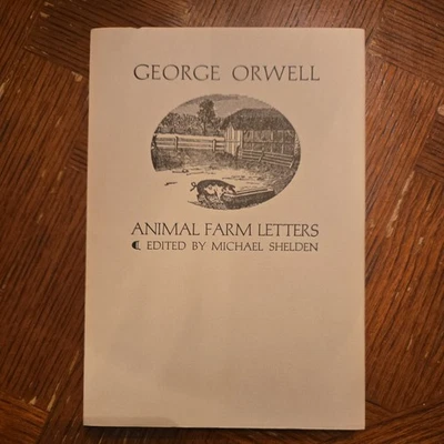Animal Farm Letters Edited by Michael Shelden | George Orwell | Scarce Numbered - Image 1 of 4