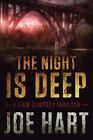 The Night Is Deep (A Liam Dempsey Thriller, 2), Hart, Joe,