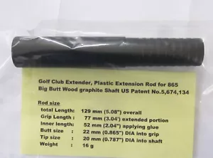 Golf Club Extender Plastic Extension Rod for 865 Big Butt graphite Shaft - Picture 1 of 6