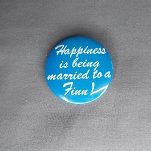 Happiness Is Being Married To A Finn! Finnish Finland 2 1/4" Pinback Button - Picture 1 of 2