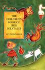 Childrens Book of Irish Folktales. Danaher 9781781176443 Fast Free Shipping**