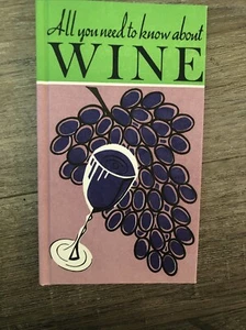Vintage “All you need to know about wine” by G. B. Woodin 1969 Hardcover. - Picture 1 of 4