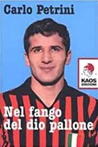 Petrini, Carlo. - Nel fango del dio pallone. - Imagen 1 de 1
