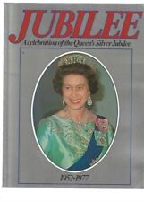 JUBILEE A Celebration of the Queen's Silver Jubilee 1952-1977 Book Excellent