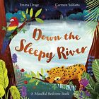 Down The Sleepy River: A Mindful Bedtime Book - Paperback New Drage, Emma 01/11/