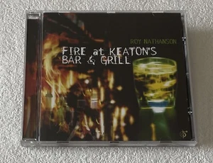 ROY NATHANSON ~ FIRE AT KEATON'S BAR & GRILL ~ 2000 US 12-TRACK CD ALBUM - Picture 1 of 6