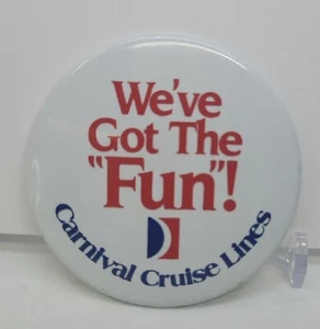 🛳 Carnival Cruise Lines We've Got The Fun! Button Pin FREE SHIPPING  - Picture 1 of 3