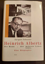 Heinrich Albertz - Der Mann, der mehrere Leben lebte von J. Schuster-Biographie
