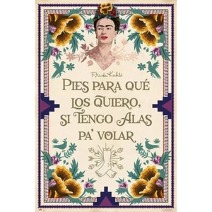 Poster FRIDA KAHLO - Quote - Pies Para Que Los Quiero, ... 61x91,5cm NEU 59540 - Imagen 1 de 1