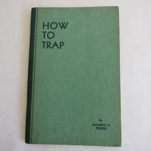Vintage How To Trap Maurice H. Decker A Manual of Baits Scents and Sets 1943 - Bild 1 von 8