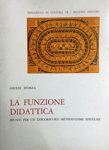 (Pedagogia) G. Sforza - LA FUNZIONE DIDATTICA - Bulzoni 1976 - Imagen 1 de 1