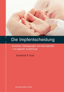 Die Impfentscheidung ~ Friedrich P. Graf ~ 9783934048096 - Bild 1 von 1