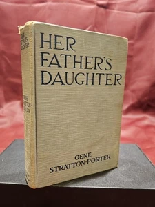 Die Tochter ihres Vaters, Gene Stratton Porter, 1921 Hardcover, 1. Auflage. sehr guter Zustand - Bild 1 von 15