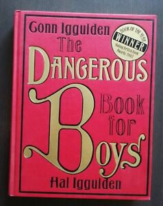 "THE DANGEROUS BOOK FOR BOYS" Gonn and Hal Iggulden, Harper Collins 2006