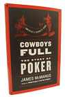 Cowboys Full by James McManus, First Edition Hardcover