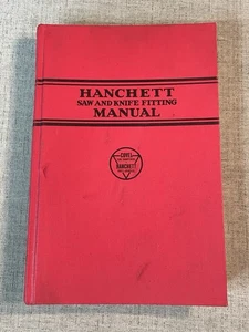 Hanchett Saw & Knife Fitting Manual a Treatise on the Care of Saws & Knives - Picture 1 of 11