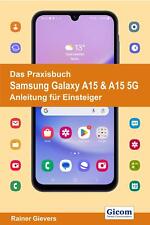 Das Praxisbuch Samsung Galaxy A15 & A15 5G - Anleitung für Einsteiger Rainer Gie
