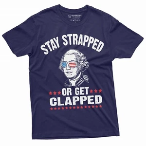 T-shirt George Washington Stay Strapped or Get Clapped 4 luglio - Foto 1 di 8