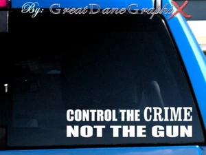 Controla el crimen, no la pistola - calcomanía de vinilo pegatina - elección de color - ALTA CALIDAD - Imagen 1 de 2