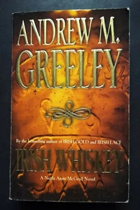 Nuala Anne Mcgrail Novels: Irish Whiskey 3 by Andrew M. Greeley (1998, PB) - Picture 1 of 1