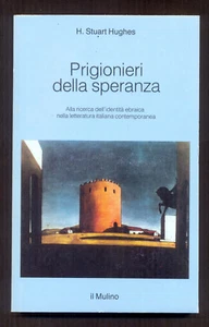 Prigionieri della speranza Stuart Hughes Il Mulino 1983 - Imagen 1 de 1